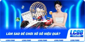 Làm Sao Để Chơi Xổ Số Hiệu Quả?